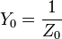 Y_0 = \frac{1}{Z_0}\,